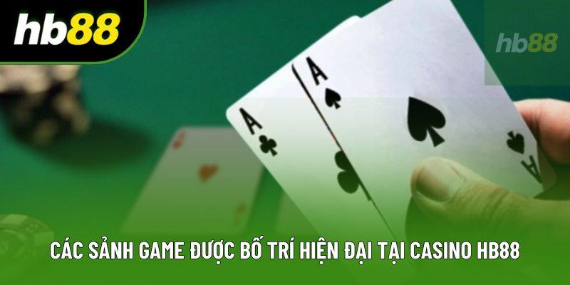 Các sảnh game được bố trí hiện đại tại Casino HB88