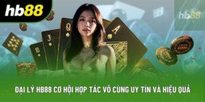 Đại Lý HB88 Cơ Hội Hợp Tác Vô Cùng Uy Tín Và Hiệu Quả