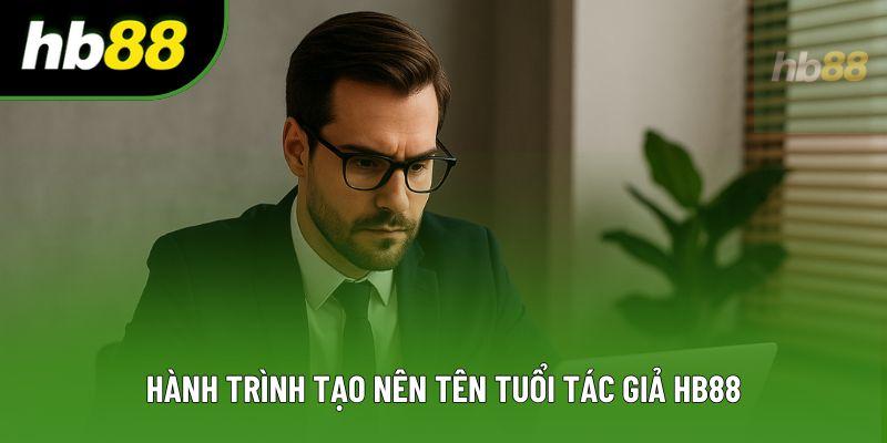 Hành trình tạo nên tên tuổi tác giả HB88 Hành trình tạo nên tên tuổi tác giả HB88