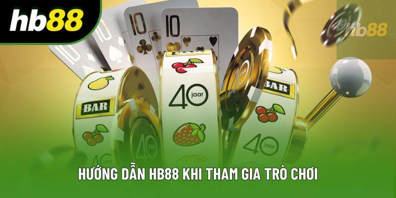 Hướng dẫn HB88 khi tham gia trò chơi