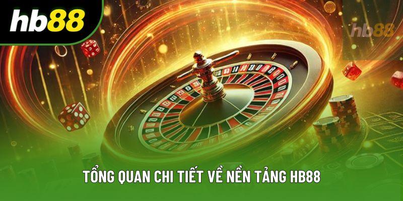 Tổng quan chi tiết về nền tảng HB88