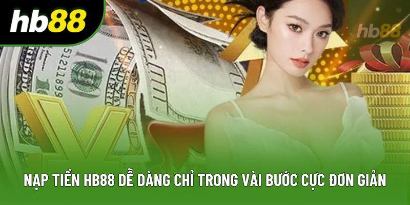 Nạp Tiền HB88 Dễ Dàng Chỉ Trong Vài Bước Cực Đơn Giản