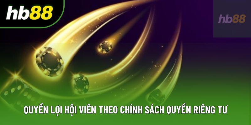 Quyền lợi hội viên theo chính sách quyền riêng tư Quyền lợi hội viên theo chính sách quyền riêng tư