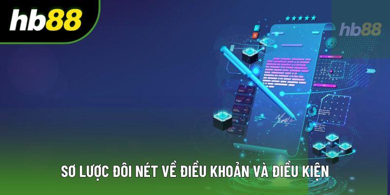 Sơ lược đôi nét về điều khoản và điều kiện Sơ lược đôi nét về điều khoản và điều kiện