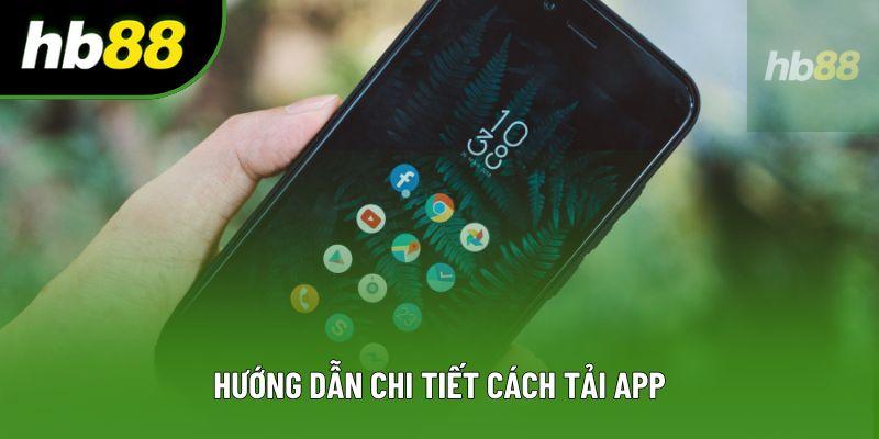 Hướng dẫn chi tiết cách tải app
