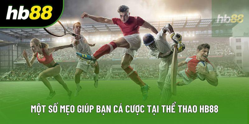 Một số mẹo giúp bạn cá cược tại thể thao HB88